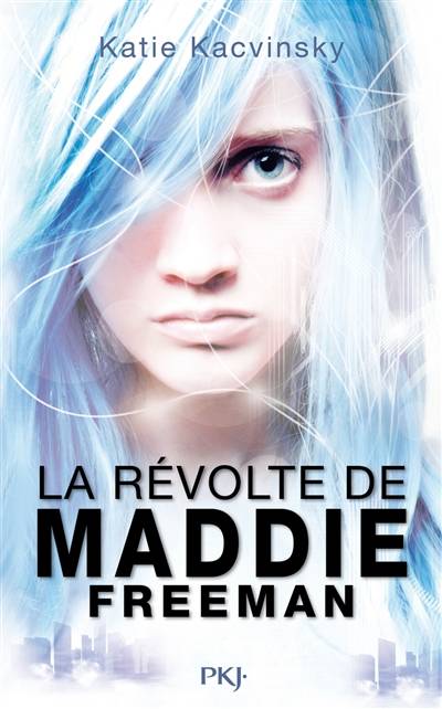 La révolte de Maddie Freeman | Katie Kacvinsky, Cécile Chartres