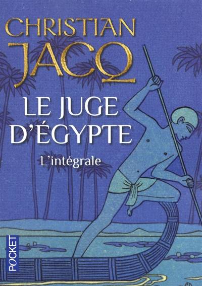 Le juge d'Egypte : l'intégrale | Christian Jacq