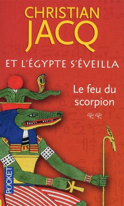 Et l'Egypte s'éveilla. Vol. 2. Le feu du scorpion | Christian Jacq