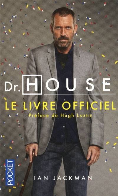 Dr House : le livre officiel | Ian Jackman, Hugh Laurie, Juliette Lê, Isabelle Chapman