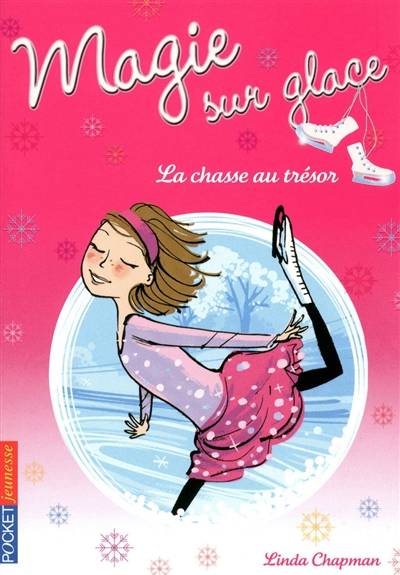 Magie sur glace. Vol. 3. La chasse au trésor | Linda Chapman, Christine Bouchareine