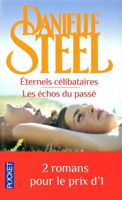 Eternels célibataires. Les échos du passé | Danielle Steel