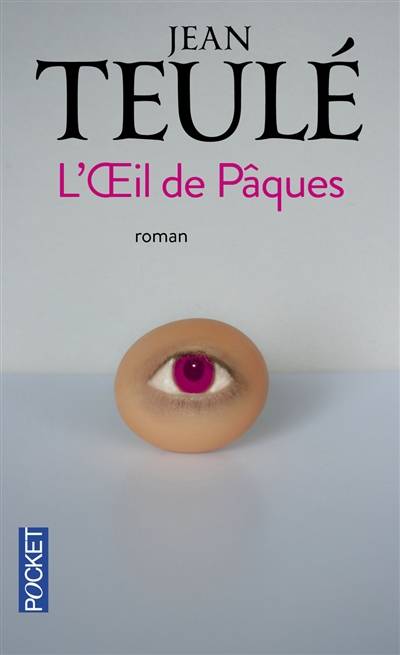 L'oeil de Pâques | Jean Teulé