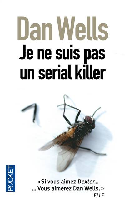 Je ne suis pas un serial killer | Dan Wells, Elodie Leplat