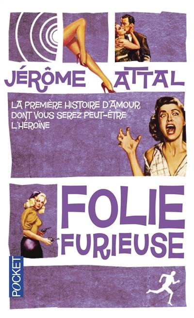 Folie furieuse : la première histoire d'amour dont vous serez (peut-être) l'héroïne | Jérôme Attal