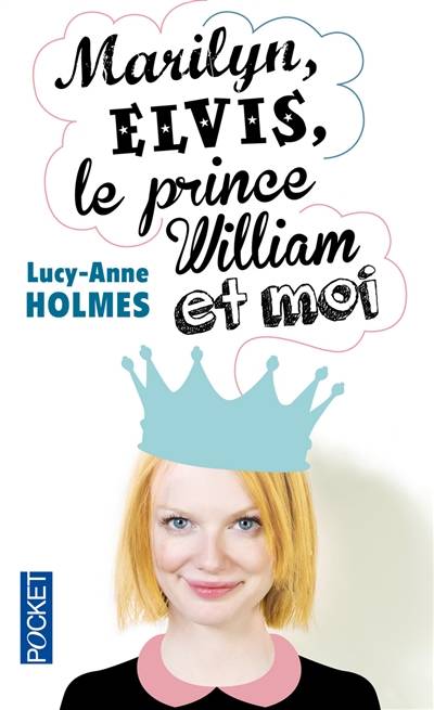 Marilyn, Elvis, le prince William et moi | Lucy Anne Holmes, Odile Carton