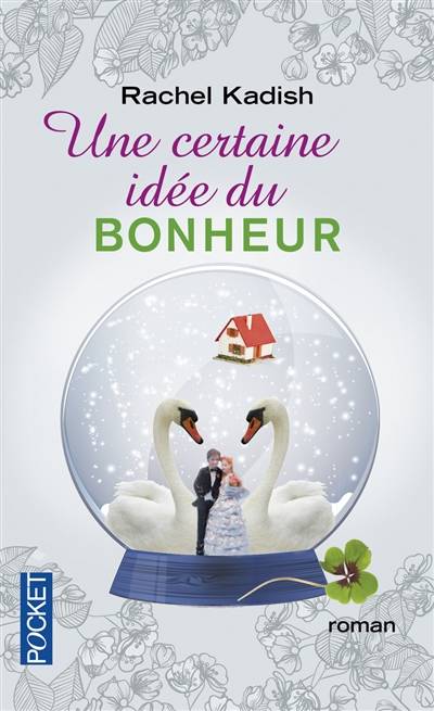 Une certaine idée du bonheur | Rachel Kadish, Céline Leroy