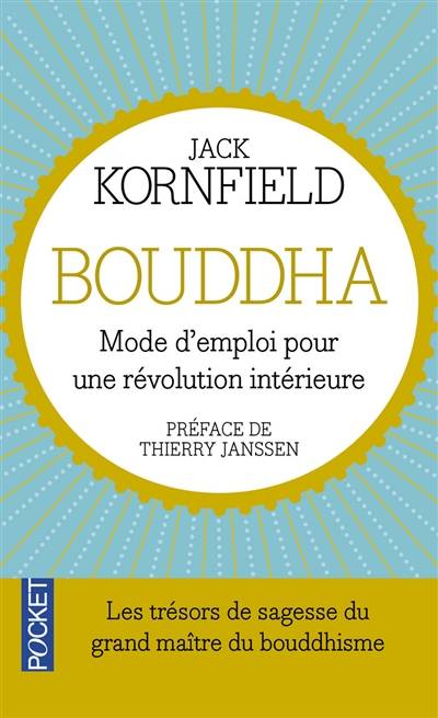 Bouddha, mode d'emploi pour une révolution intérieure | Jack Kornfield, Thierry Janssen, Dominique Thomas