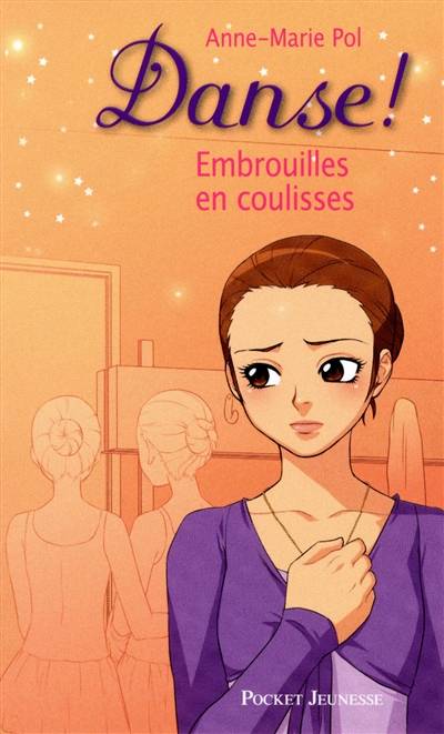 Danse !. Vol. 3. Embrouilles en coulisses | Anne-Marie Pol