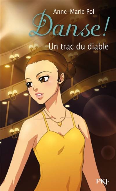 Danse !. Vol. 11. Un trac du diable | Anne-Marie Pol