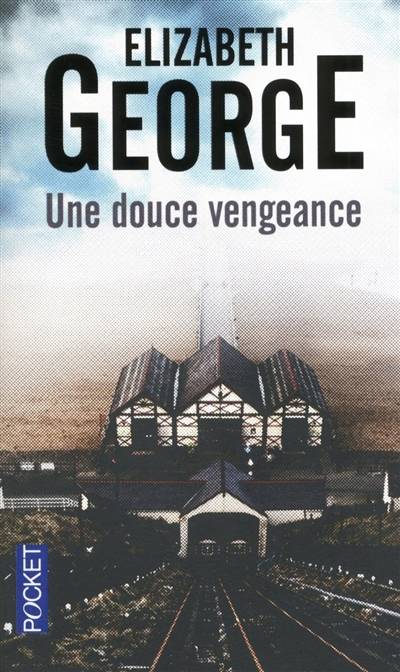 Une douce vengeance | Elizabeth George, Dominique Wattwiller