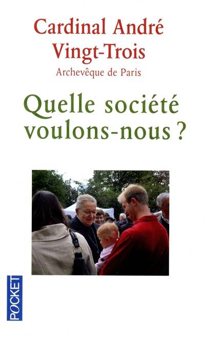 Quelle société voulons-nous ? | André Vingt-Trois