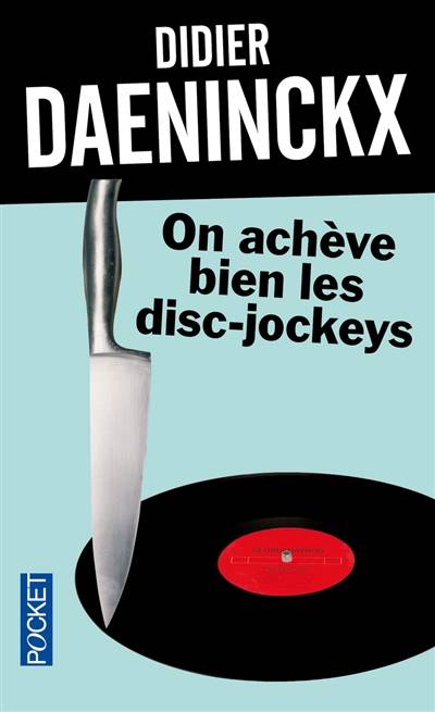 On achève bien les disc-jockeys | Didier Daeninckx