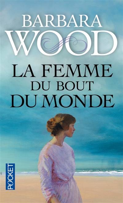 La femme du bout du monde | Barbara Wood, Michel Ganstel