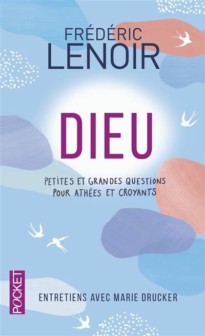 Dieu : petites et grandes questions pour athées et croyants | Frédéric Lenoir, Marie Drucker, Marie Drucker