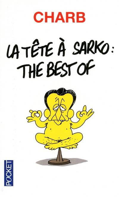 La tête à Sarko : the best of | Charb, Charb