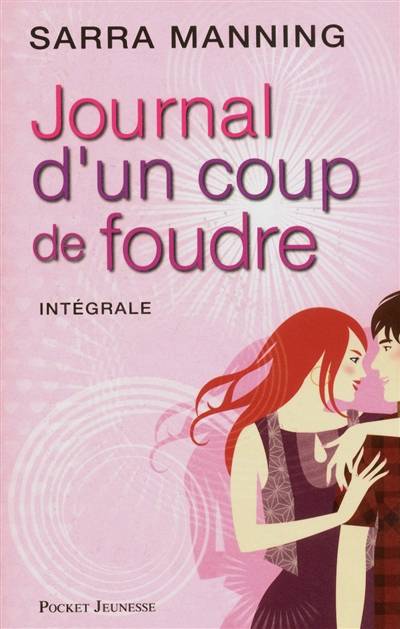 Journal d'un coup de foudre : intégrale | Sarra Manning