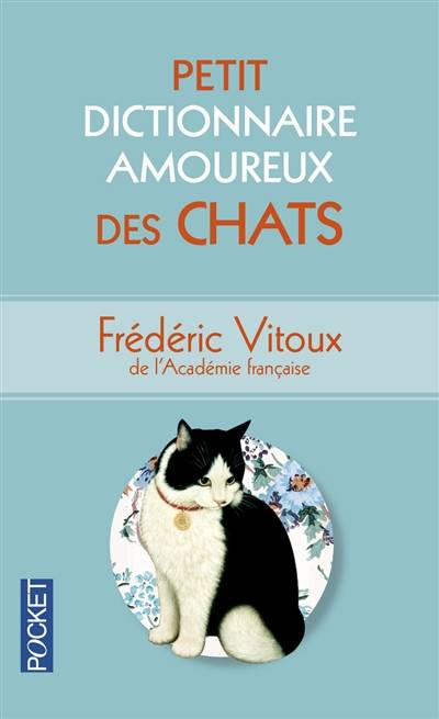 Petit dictionnaire amoureux des chats | Frédéric Vitoux, Alain Bouldouyre