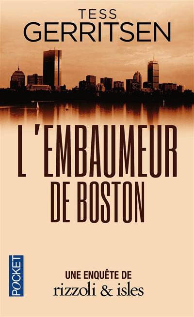 Une enquête de Rizzoli & Isles. L'embaumeur de Boston | Tess Gerritsen, Nathalie Mège