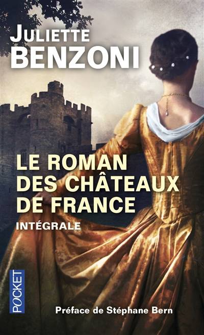 Le roman des châteaux de France : intégrale | Juliette Benzoni, Stéphane Bern