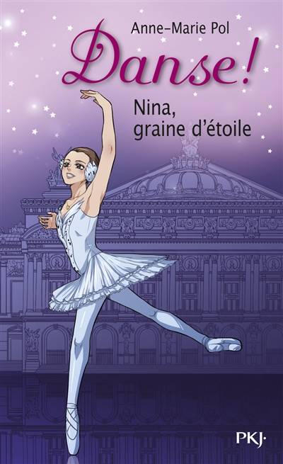 Danse !. Vol. 1. Nina, graine d'étoile | Anne-Marie Pol