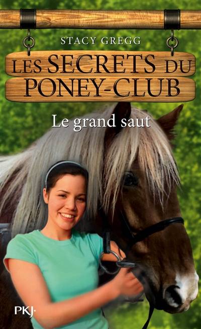 Les secrets du poney club. Vol. 11. Le grand saut | Stacy Gregg, Christine Bouchareine