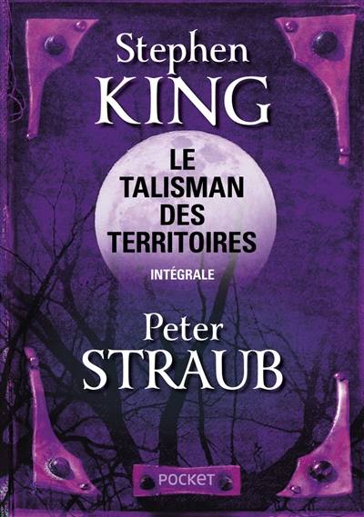 Le talisman des territoires : intégrale | Stephen King, Peter Straub, Béatrice Gartenberg, Isabelle D. Philippe, Bernard Cohen