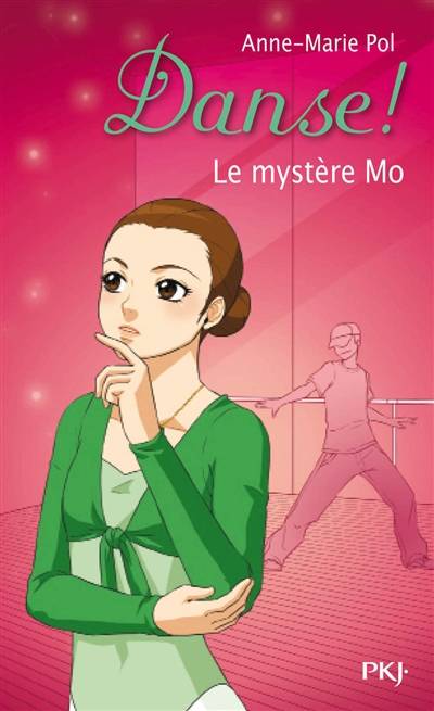 Danse !. Vol. 18. Le mystère Mo | Anne-Marie Pol