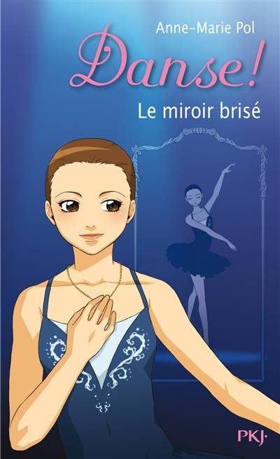 Danse !. Vol. 20. Le miroir brisé | Anne-Marie Pol