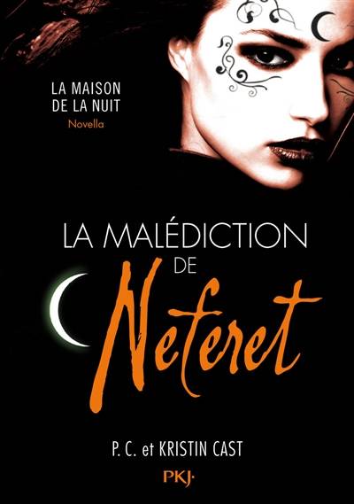 La maison de la nuit. La malédiction de Neferet | P. C. Cast, Kristin Cast, Aurore Alcayde