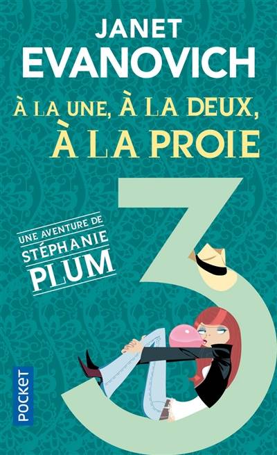 Une aventure de Stéphanie Plum. Vol. 3. A la une, à la deux, à la proie | Janet Evanovich