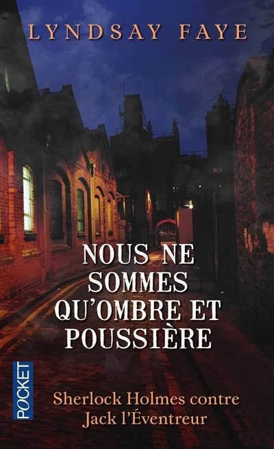 Nous ne sommes qu'ombre et poussière : Sherlock Holmes à la poursuite de Jack l'éventreur | Lyndsay Faye, Natalie Beunat