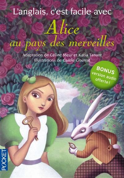 Alice au pays des merveilles : d'après le roman de Lewis Carroll, Alice in Wonderland (sans CD) | Celine Meur, Katia Tanant, Carole Gourrat, Lewis Carroll, Jean-Pierre Berman, Michel Marcheteau, Michel Savio