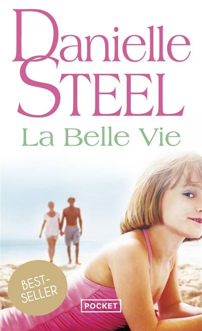 La belle vie | Danielle Steel, Florence Matran