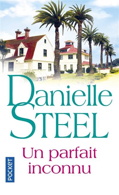 Un parfait inconnu | Danielle Steel, Isabelle Delord, Arlette Rosenblum