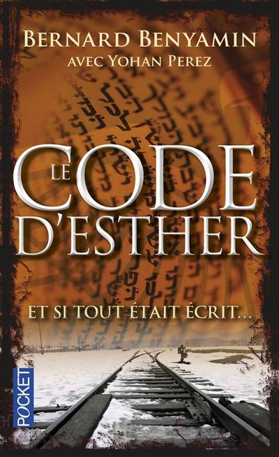 Le code d'Esther : et si tout était écrit... | Bernard Benyamin, Yohan Perez