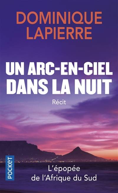 Un arc-en-ciel dans la nuit : récit | Dominique Lapierre, Javier Moro