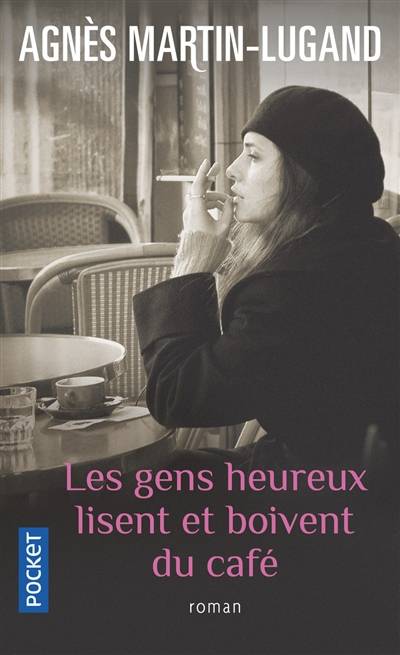 Les gens heureux lisent et boivent du café | Agnès Martin-Lugand