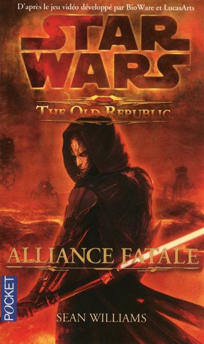 Star Wars : the old Republic. Vol. 1. Alliance fatale | Sean Williams, BioWare, LucasArts, Thierry Arson