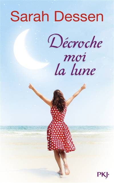 Décroche-moi la lune | Sarah Dessen, Véronique Minder