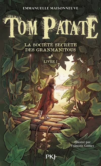 Tom Patate. Vol. 1. La société secrète des Granmanitous | Emmanuelle Maisonneuve, François Gomes