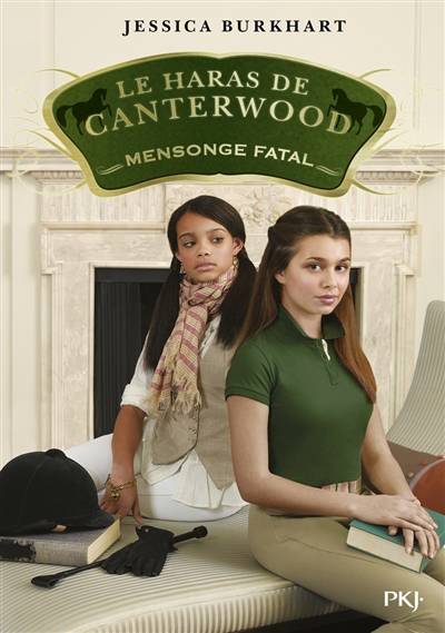 Le haras de Canterwood. Vol. 6. Mensonge fatal | Jessica Burkhart, Christine Bouchareine