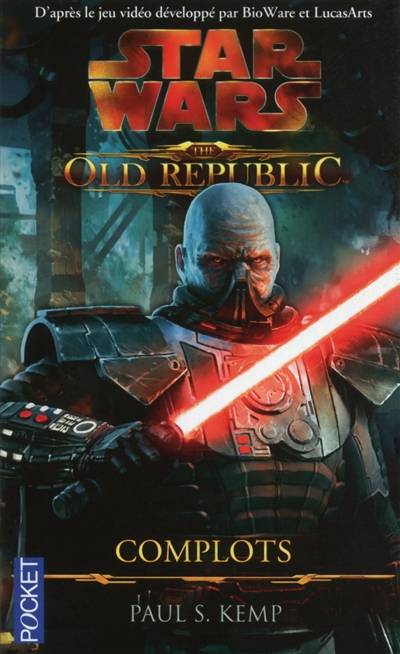 Star Wars : the old Republic. Vol. 2. Complots | Paul S. Kemp, BioWare, LucasArts, Thierry Arson