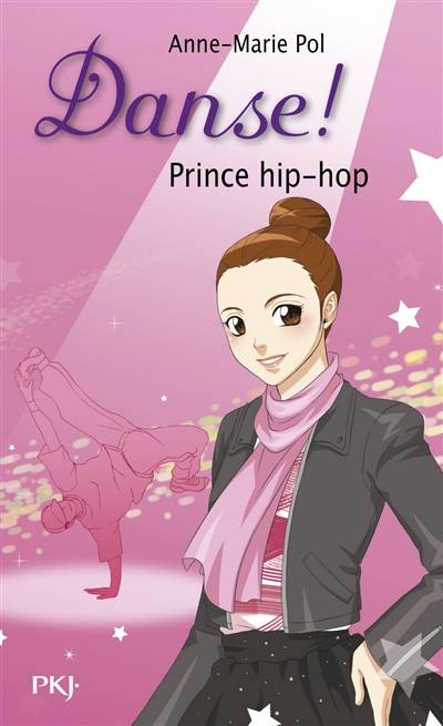 Danse !. Vol. 27. Prince hip-hop | Anne-Marie Pol