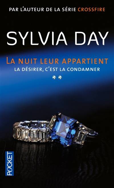 La nuit leur appartient. Vol. 2. La désirer, c'est la condamner | Sylvia Day