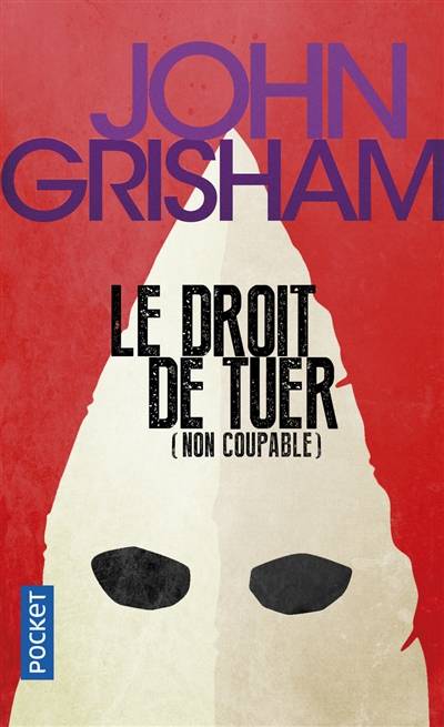 Le droit de tuer (Non coupable) | John Grisham, Dominique Defert