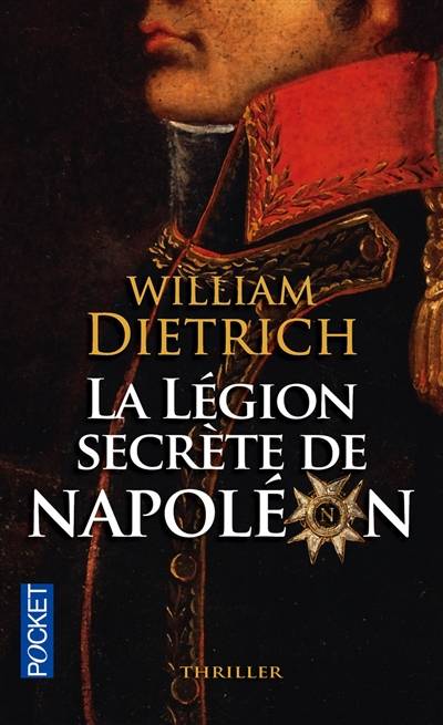 La légion secrète de Napoléon | William Dietrich, Pierre Szczeciner