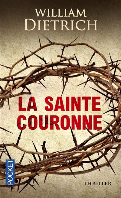 La Sainte Couronne | William Dietrich, Pierre Szczeciner