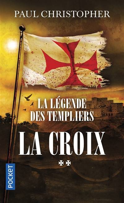 La légende des Templiers. Vol. 2. La croix | Paul Christopher, Philippe Szczeciner