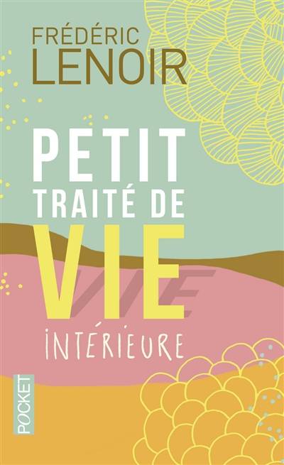 Petit traité de vie intérieure | Frédéric Lenoir